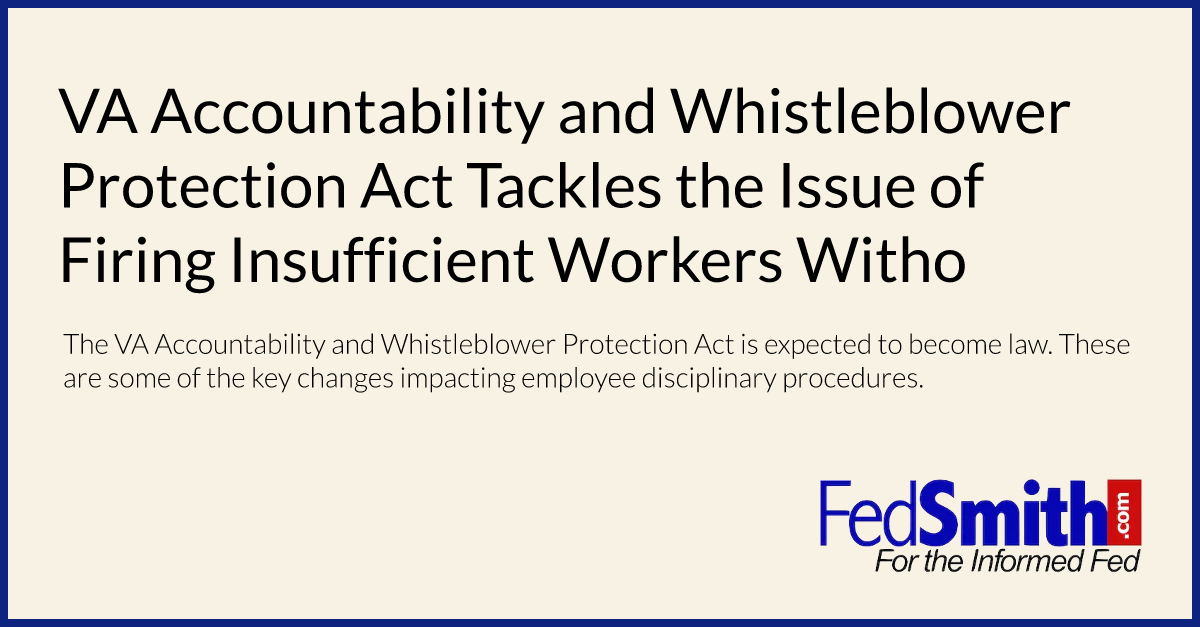 VA Accountability and Whistleblower Protection Act Tackles the Issue of Firing Insufficient Workers Without Pitfalls