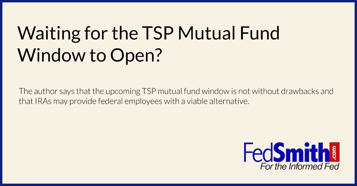 Waiting for the TSP Mutual Fund Window to Open?