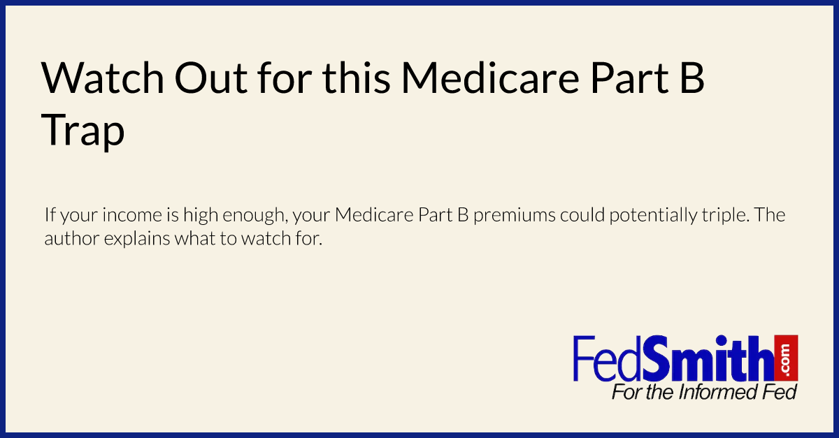 Watch Out for this Medicare Part B Trap