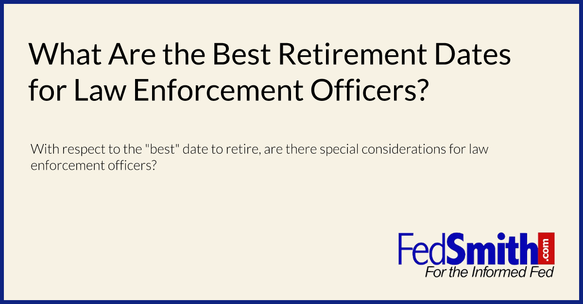 What Are the Best Retirement Dates for Law Enforcement Officers?