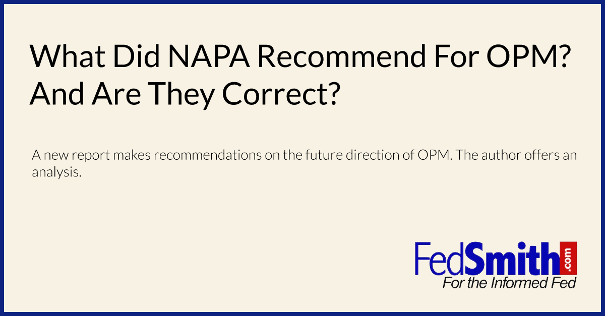 What Did NAPA Recommend For OPM? And Are They Correct?