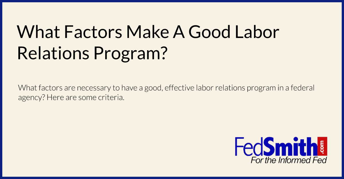 What Factors Make A Good Labor Relations Program?
