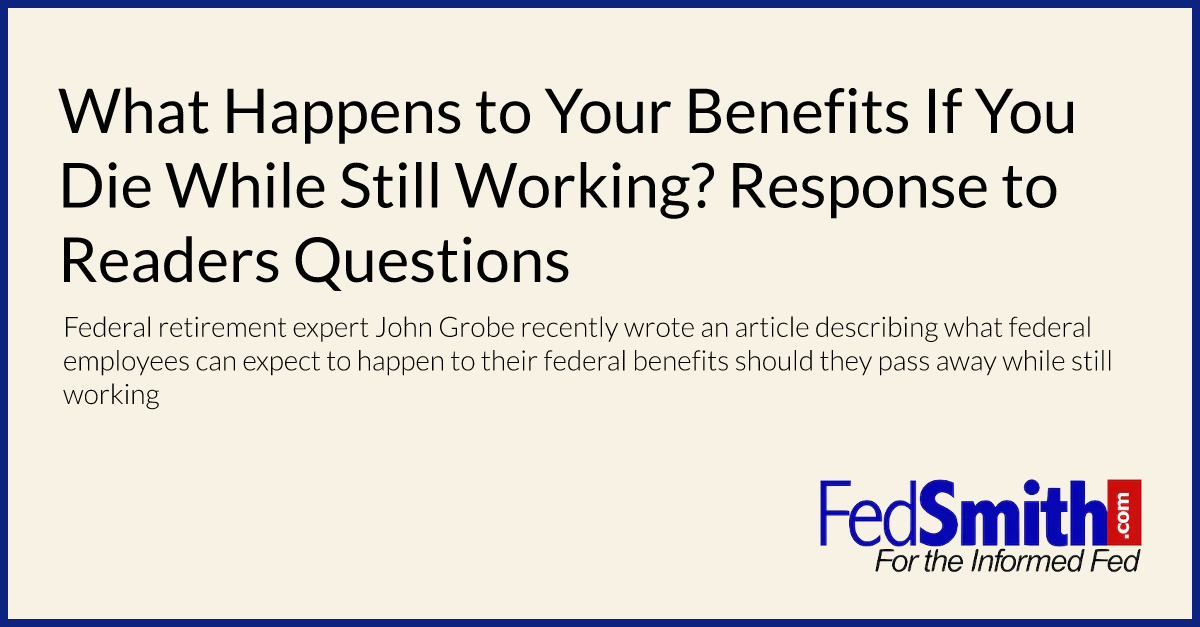 What Happens to Your Benefits If You Die While Still Working? Response to Readers Questions