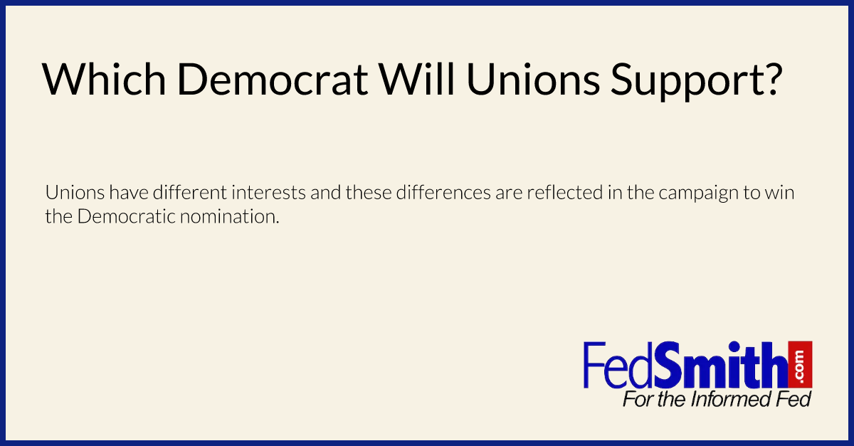 Which Democrat Will Unions Support?