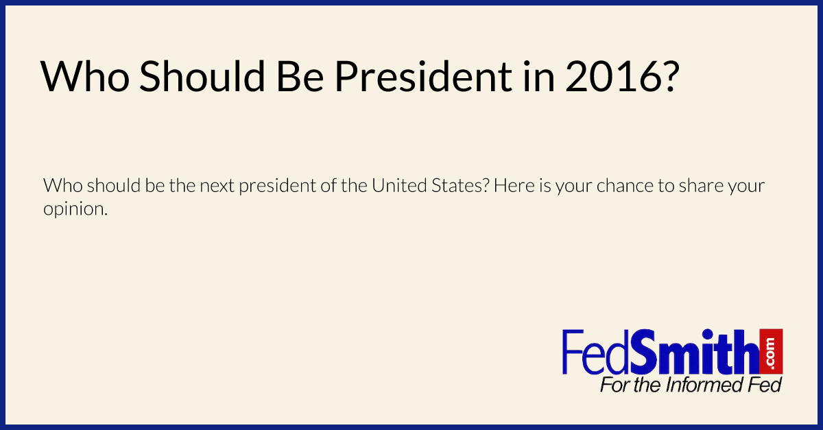 Who Should Be President in 2016?