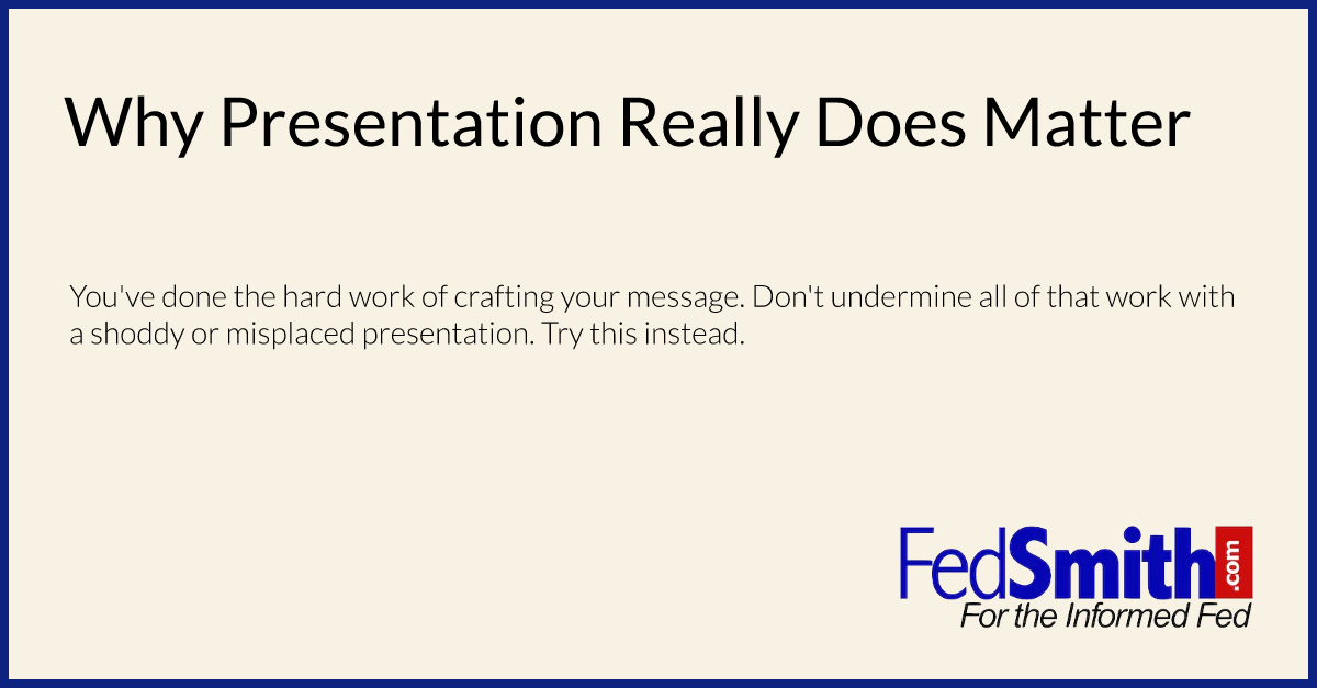 Why Presentation Really Does Matter
