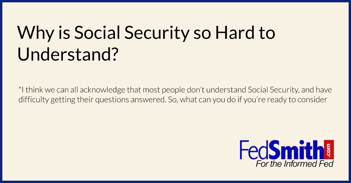 Why is Social Security so Hard to Understand?
